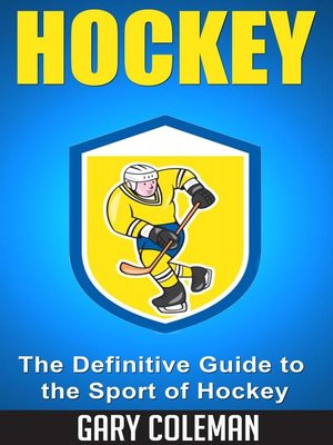 cover image of Hockey--The Definitive Guide to the Sport of Hockey